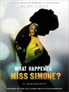 Cover image for What Happened, Miss Simone?